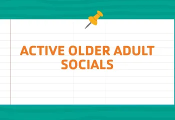 Notepad pinned to wall saying "Active older adult socials"
